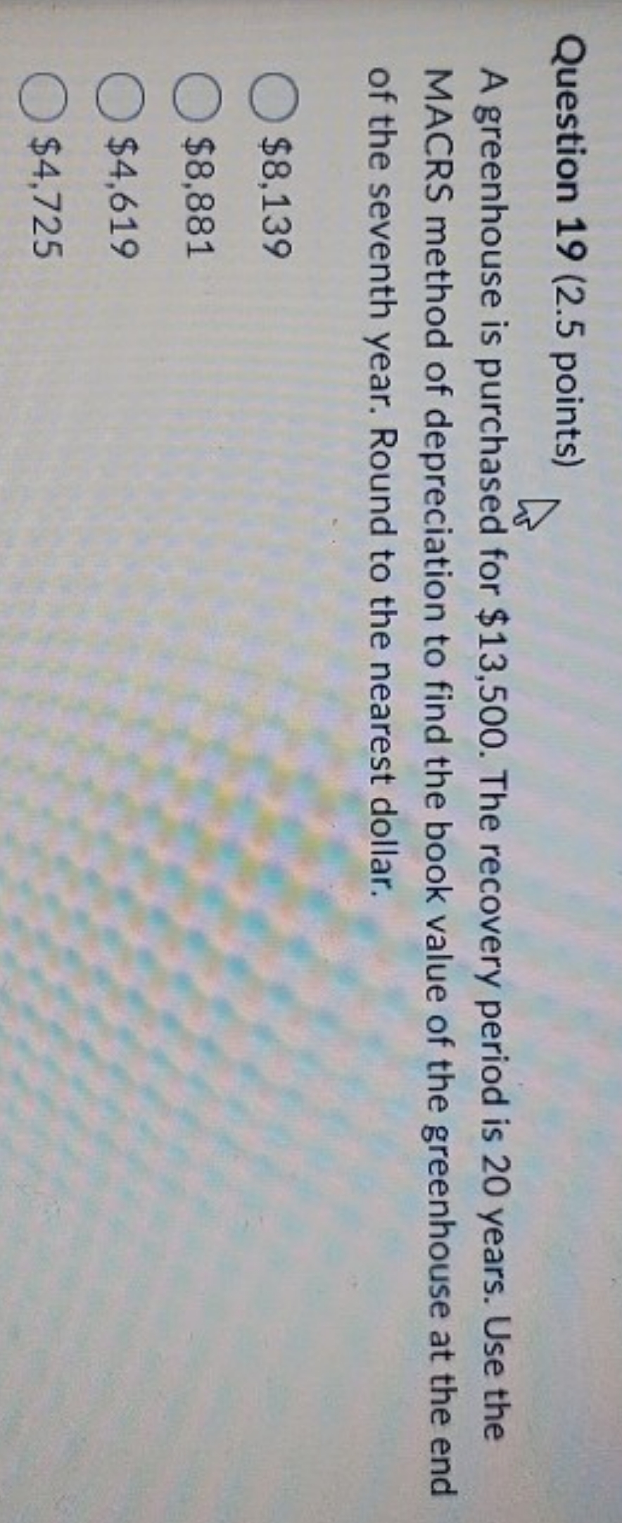 do it fast Question 19 (2.5 points) A greenhouse
