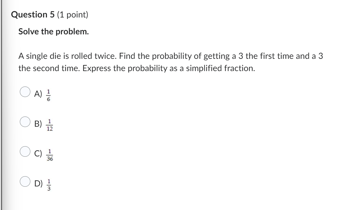 A single die is rolled twice. Find the