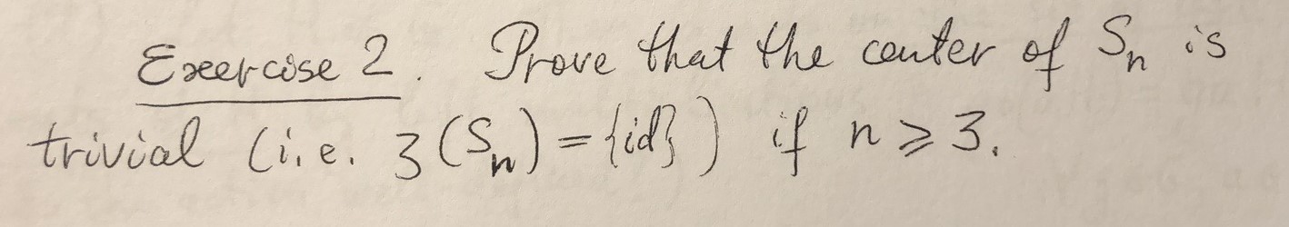 Modern Algebra: Exercise 2. Prove that the center