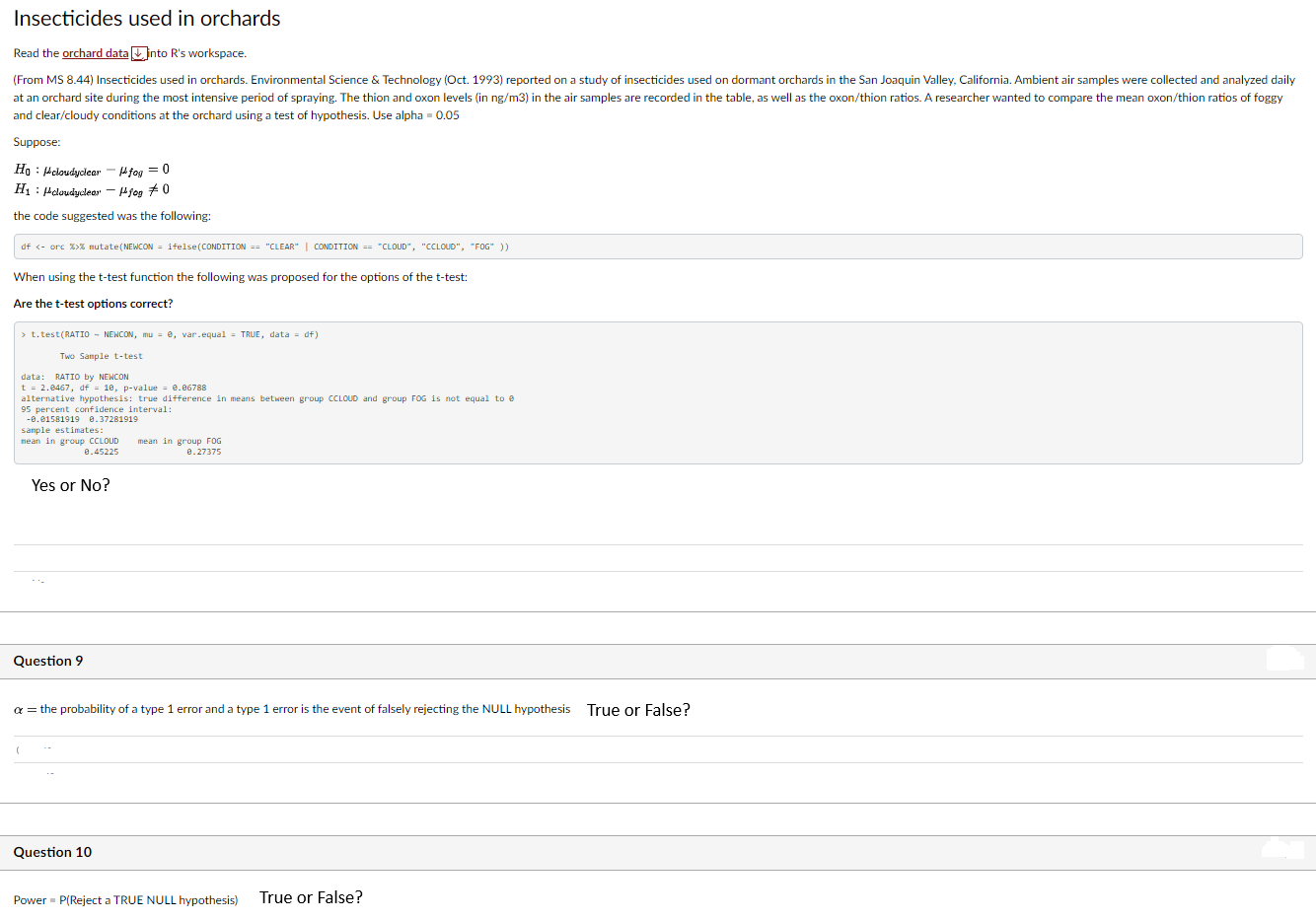 Use R. Here is the ORCHAD data set: Insecticides