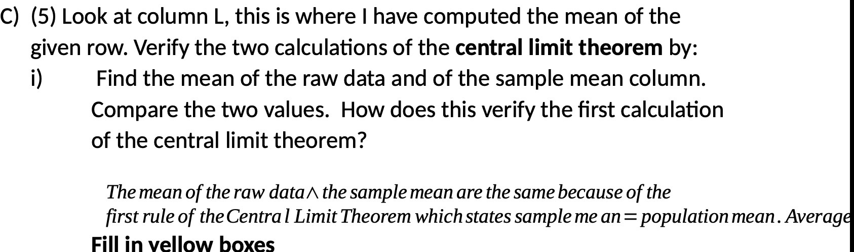 C) (5) Look at column L, this is where I have