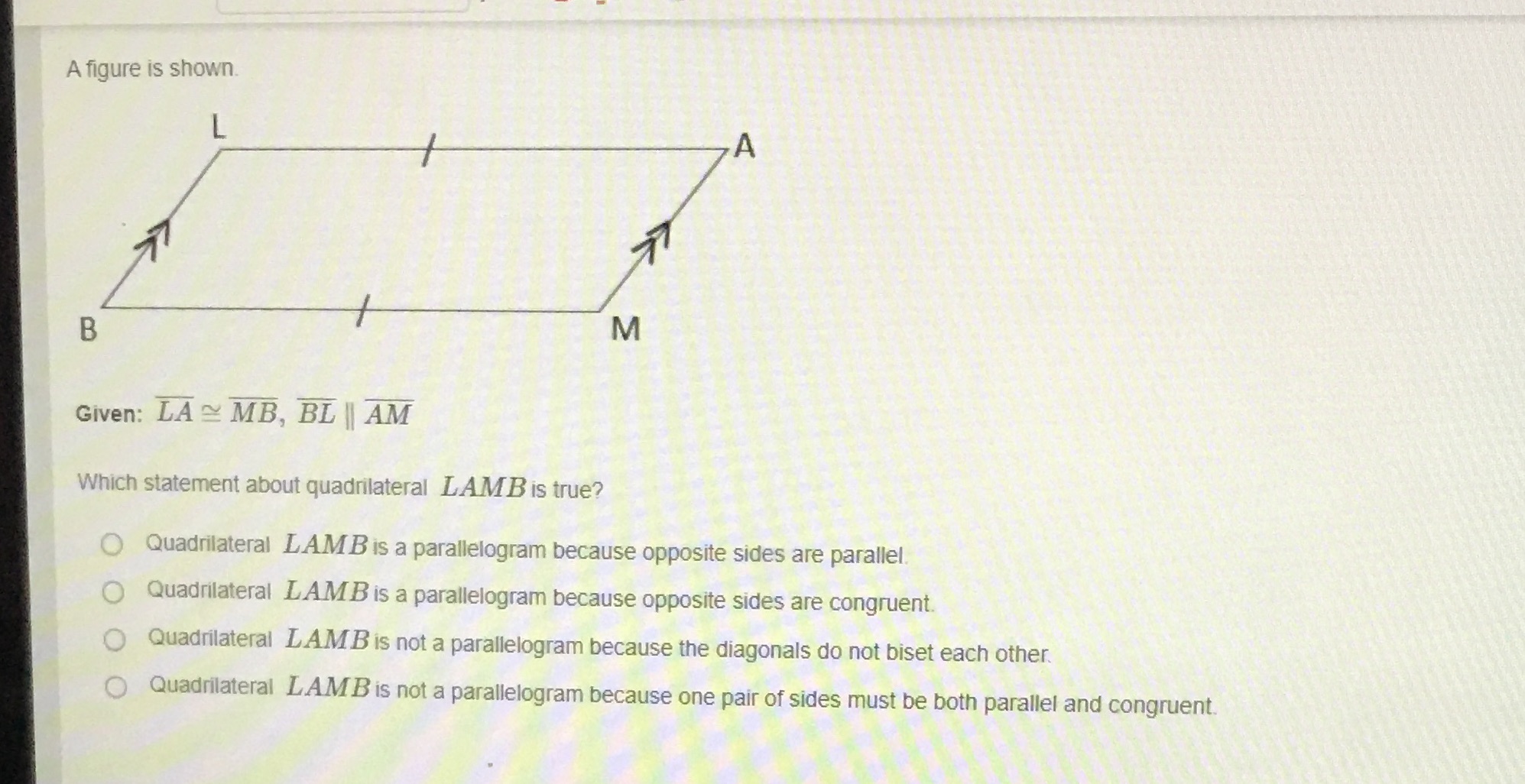 A figure is shown. D B M Given: LA ~ MB, BL || AM
