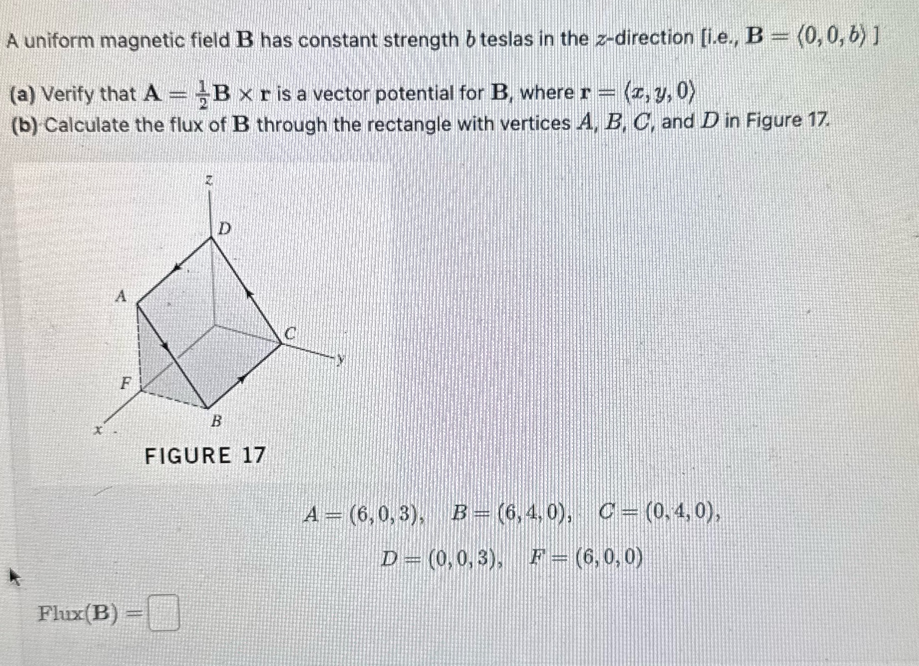 A uniform magnetic field B has constant strength