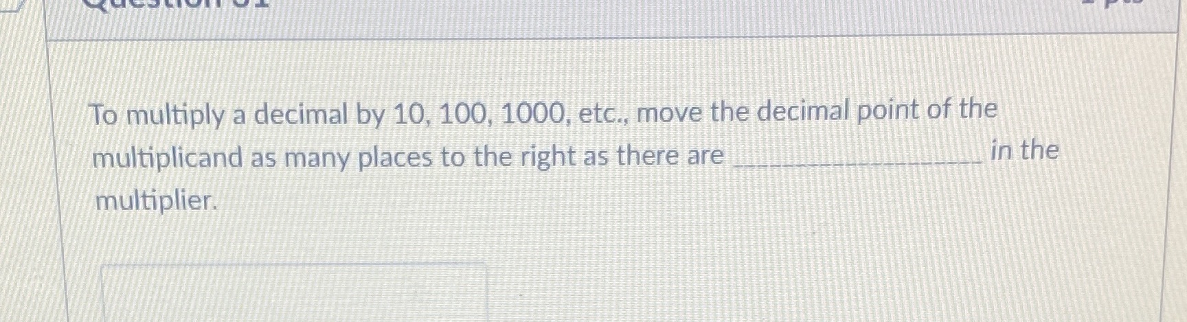 I need help please? To multiply a decimal by 10,