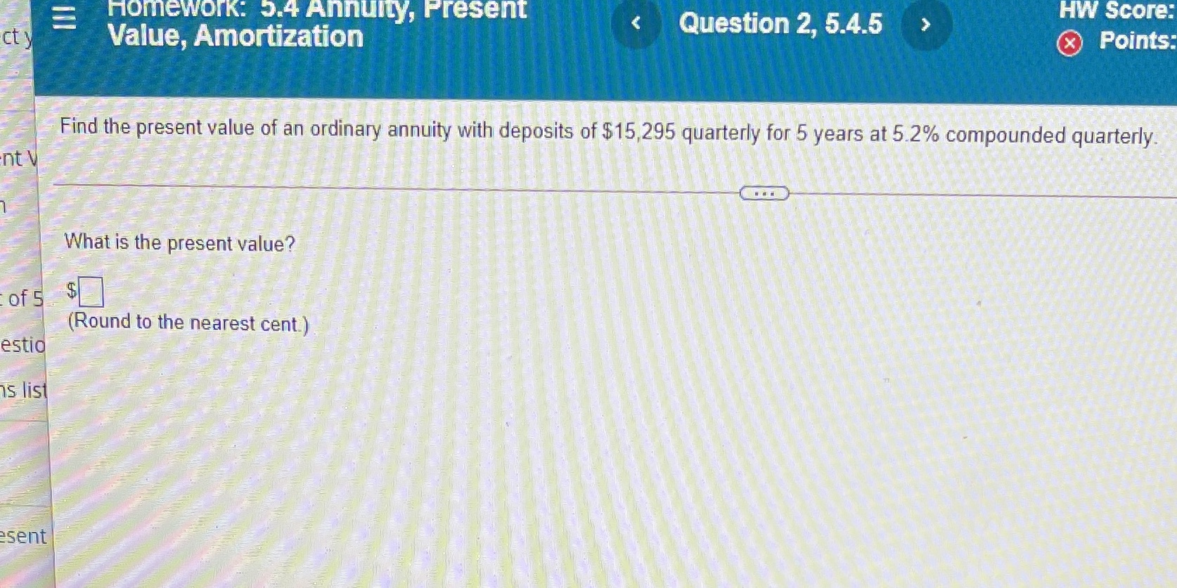 Homework: 5.4 Annuity, Present HW Score: Value,