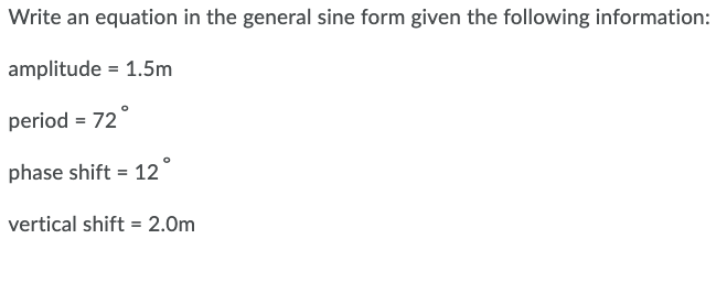 Write an equation in the general sine form given