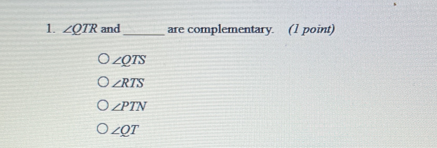 1. ZOTR and are complementary. (1 point) O ZOTS O