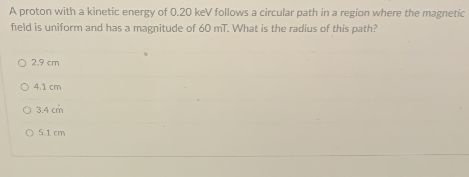 15 A proton with a kinetic energy of 0.20 keV