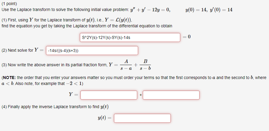 (1 point) Use the Laplace transform to solve the