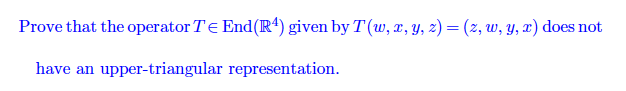 Prove that the operator Te End(R*) given by T(w,