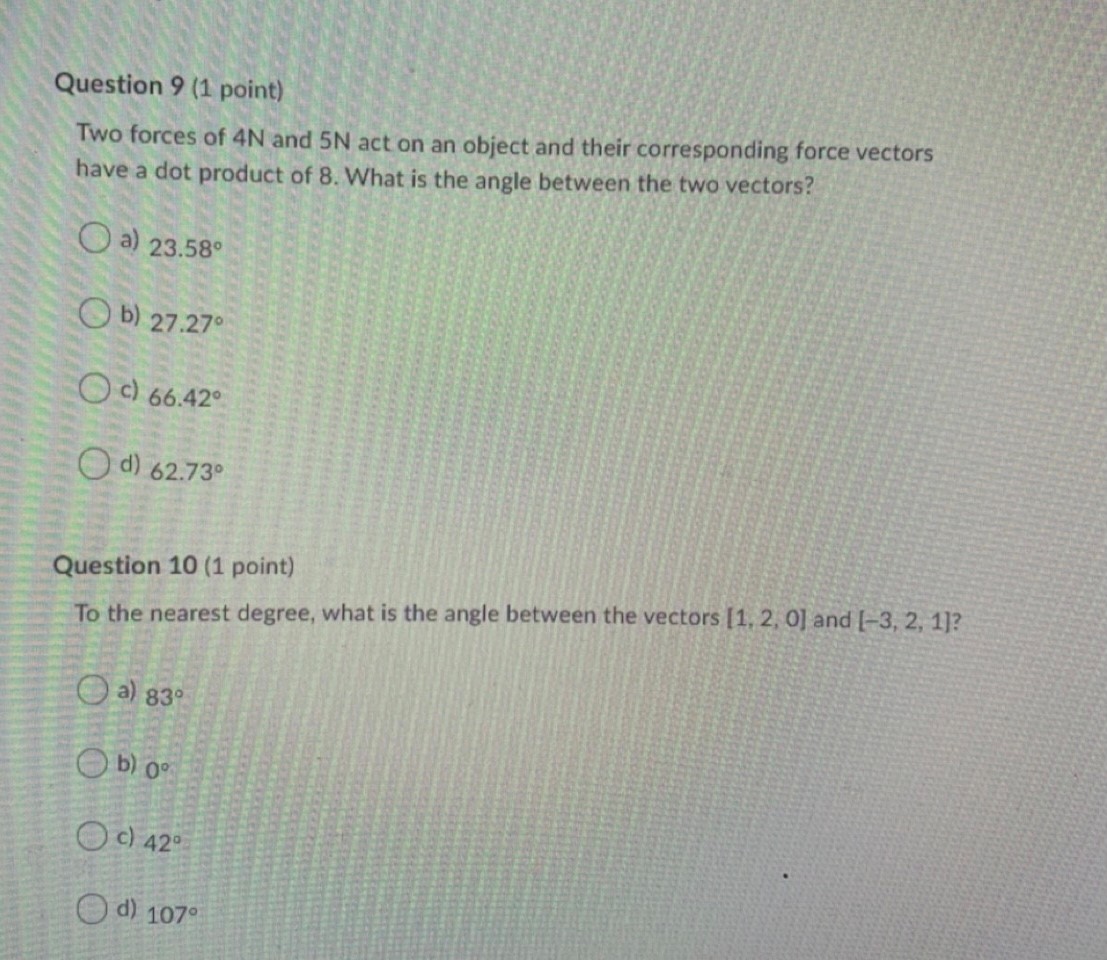 Question 9 (1 point) Two forces of 4N and 5N act