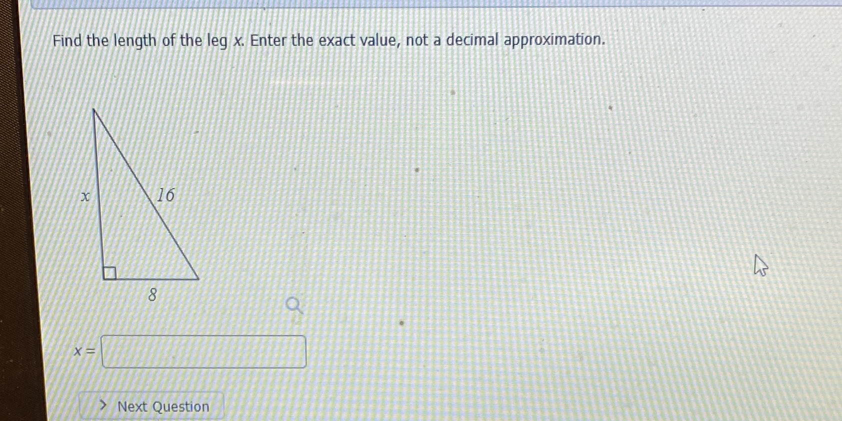 Find the length of the leg x. Enter the exact