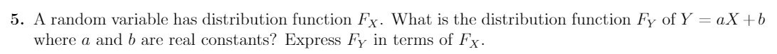 5. A random variable has distribution function