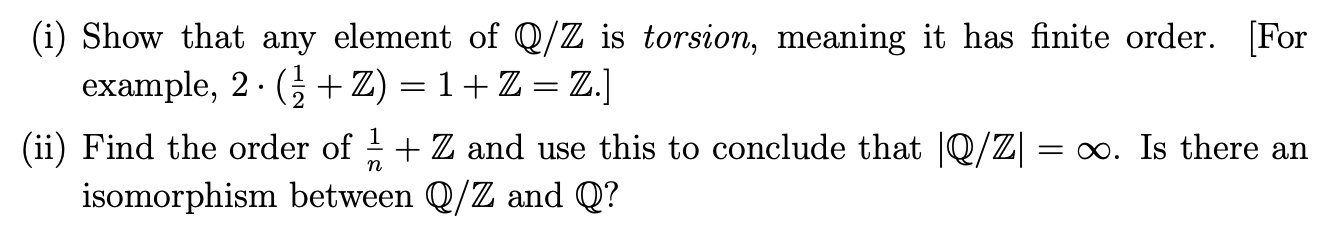 (i) Show that any element of Q/Z is torsion,