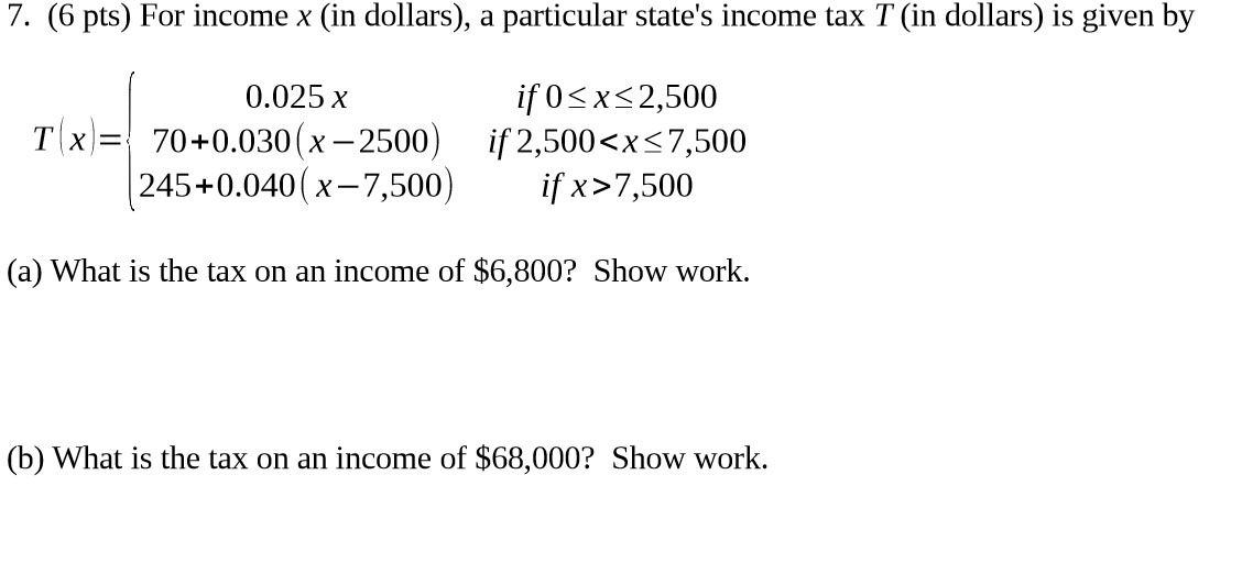 7. (6 pts) For income x (in dollars), a