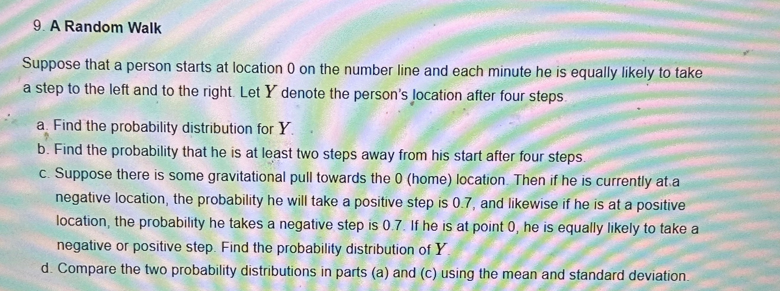 9. A Random Walk Suppose that a person starts at