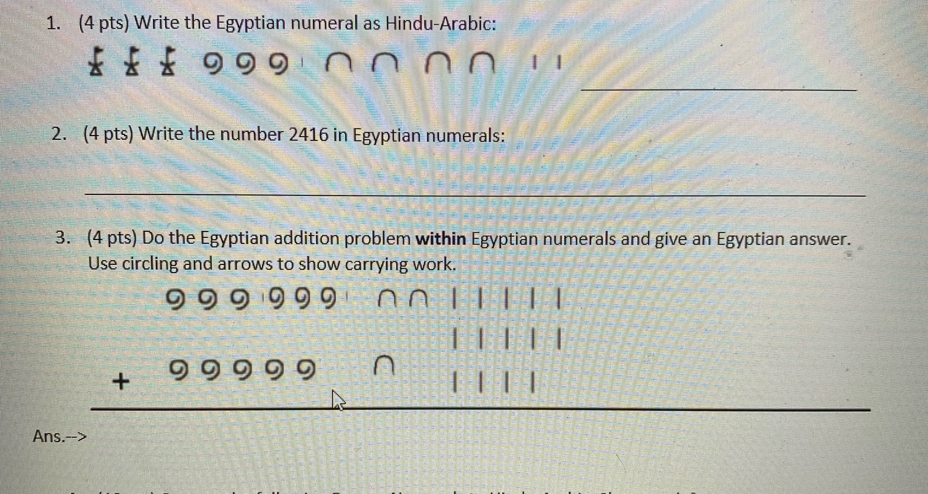 1. (4 pts) Write the Egyptian numeral as