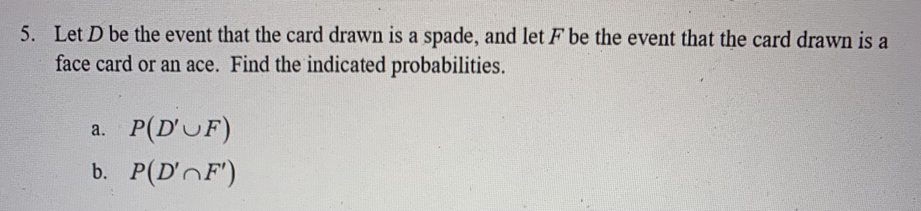 5. Let D be the event that the card drawn is a