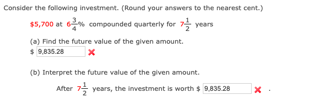 Consider the following investment. (Round your