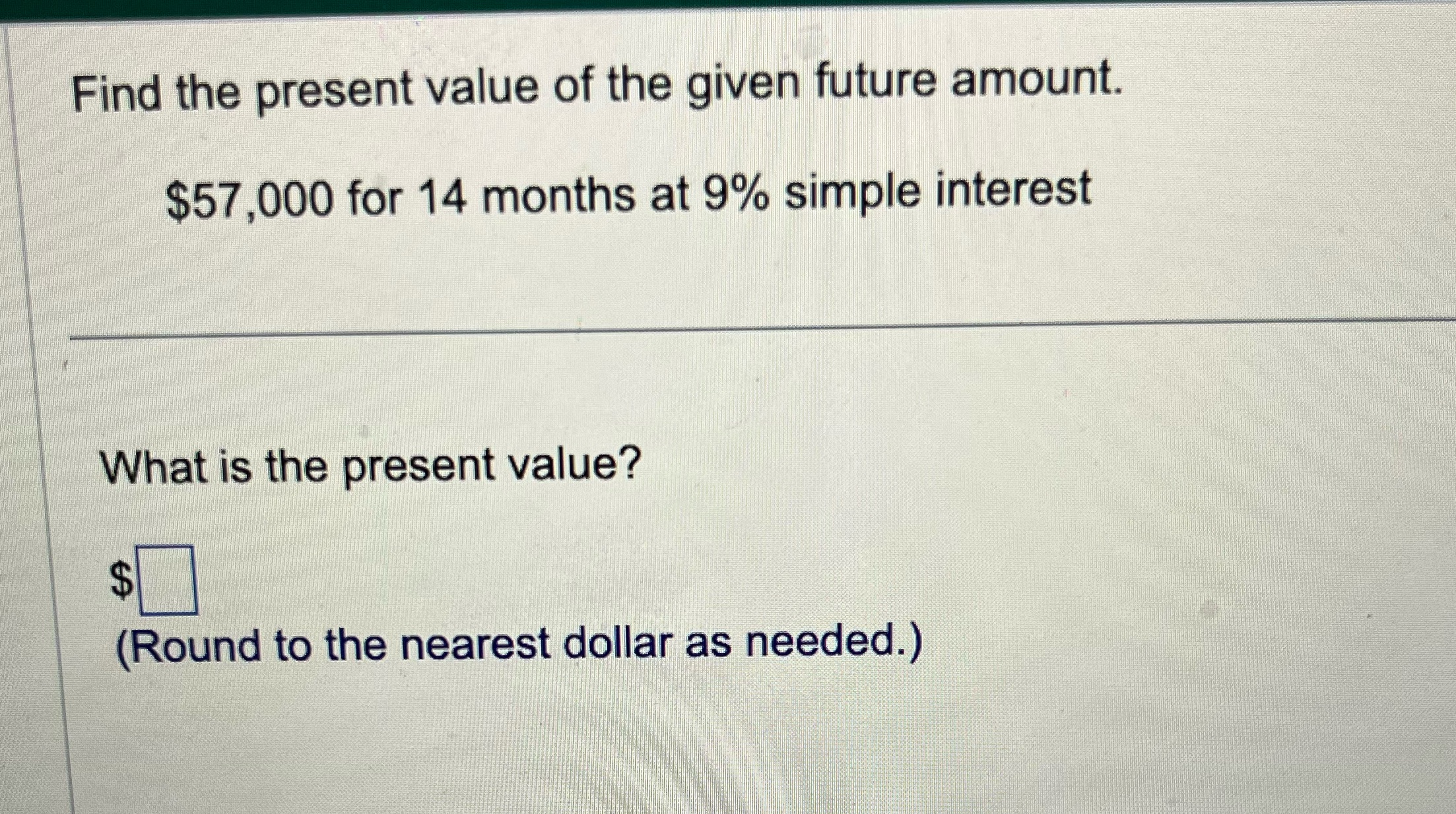 Find the present value of the given future