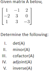 Given matrix A below, -1 -2 3 JON 3 -3 Determine