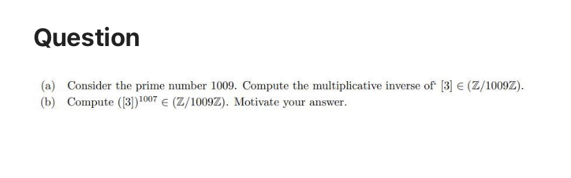 Question (a) Consider the prime number 1009.