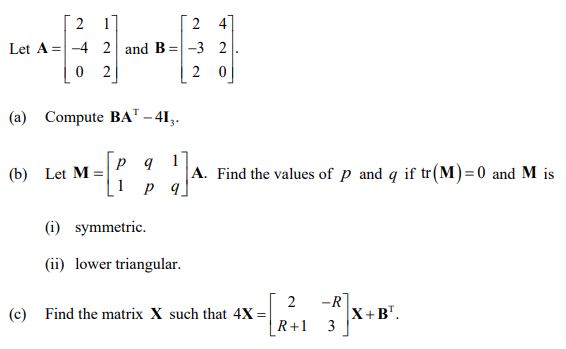 2 Let A = -4 2 and B= -3 2 0 2 (a) Compute BA