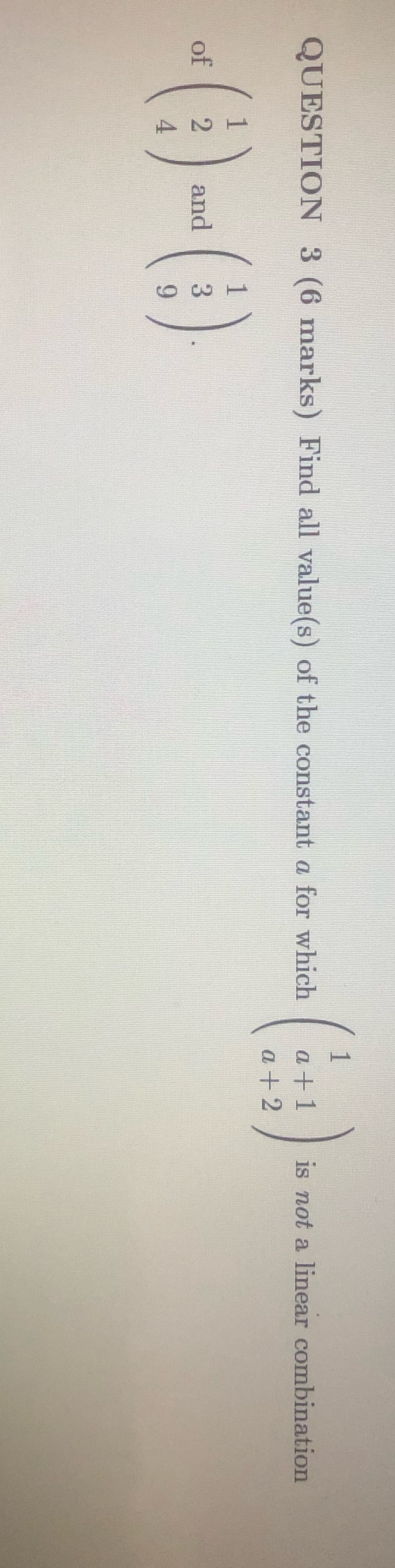 QUESTION 3 (6 marks) Find all value(s) of the