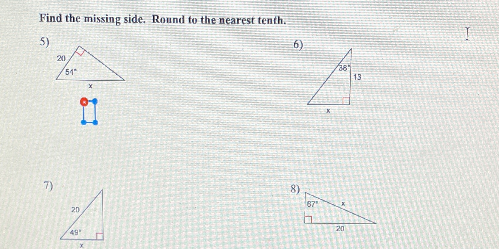 Beginning of trigonometry Find the missing side.