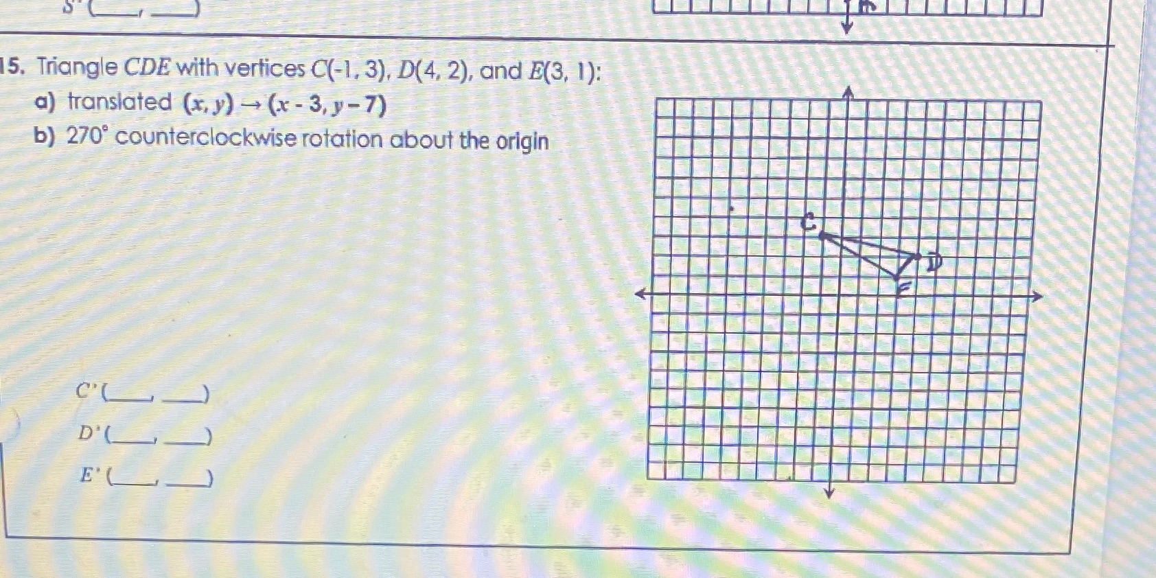 5. Triangle CDE with vertices C(-1, 3), D(4, 2),
