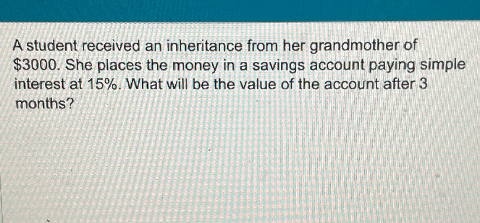 A student received an inheritance from her