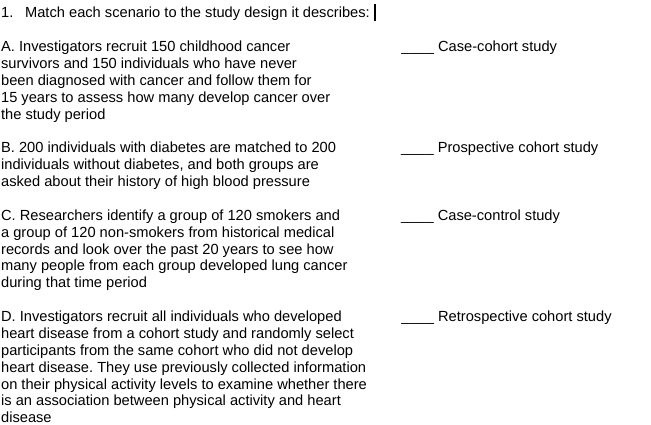 1. Match each scenario to the study design it