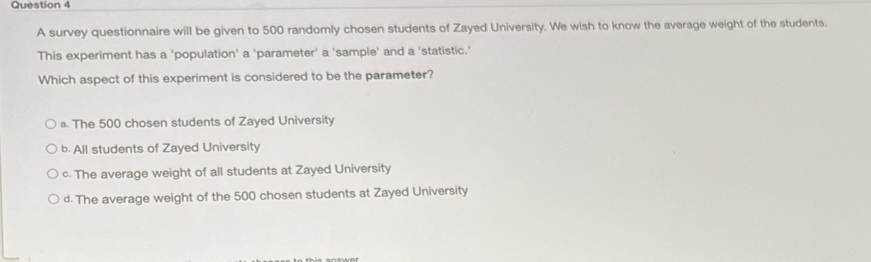 Question 4 A survey questionnaire will be given