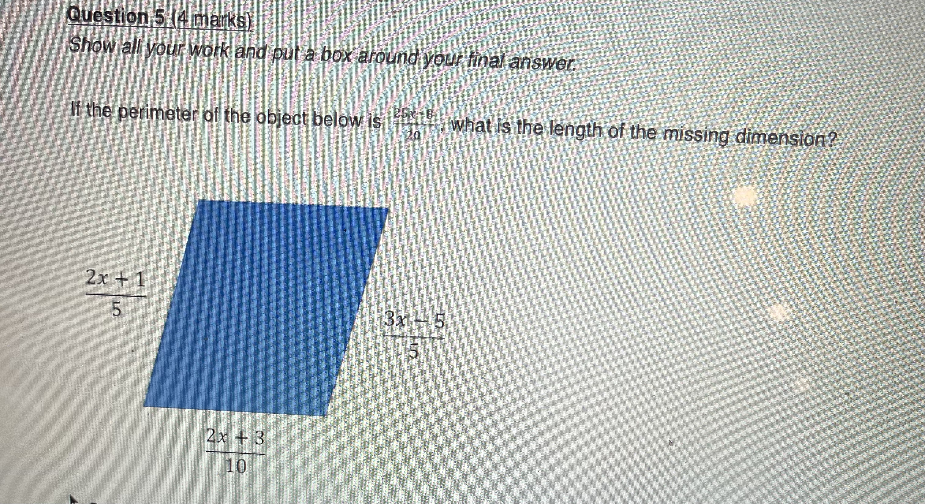 Question 5 (4 marks) Show all your work and put a