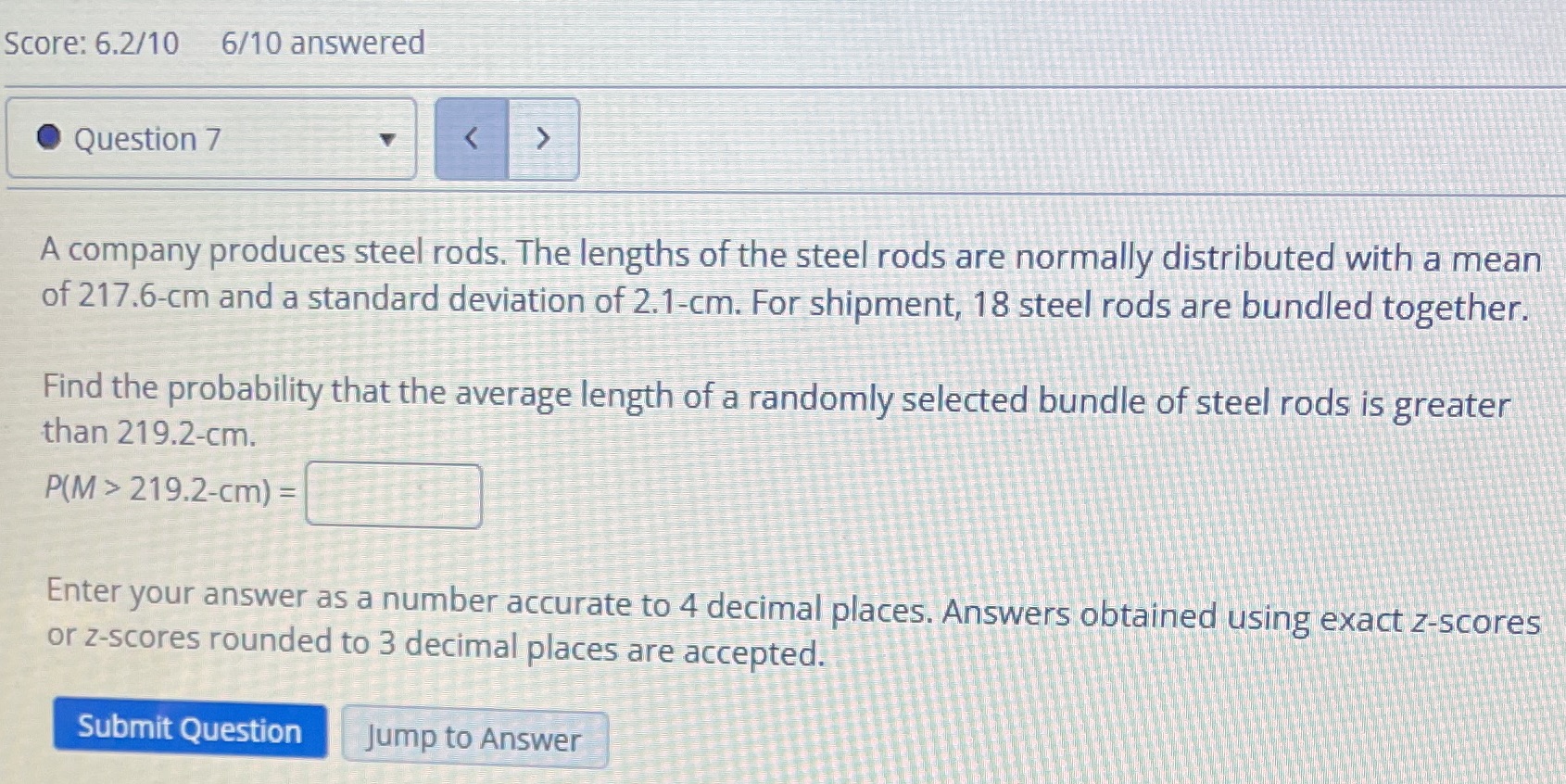 Score: 6.2/10 6/10 answered Question 7 A company