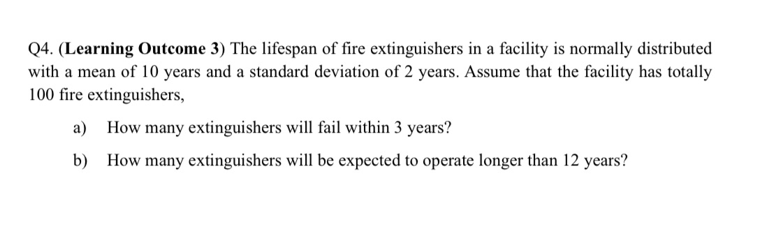 Q4. (Learning Outcome 3) The lifespan of fire