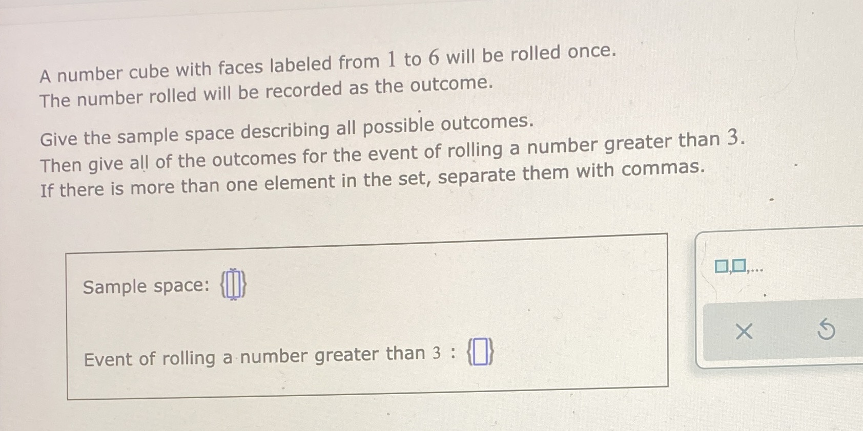 A number cube with faces labeled from 1 to 6 will