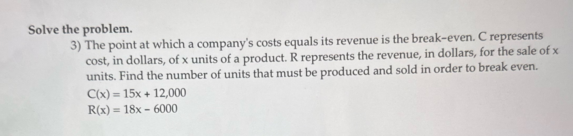 Solve the problem. 3) The point at which a