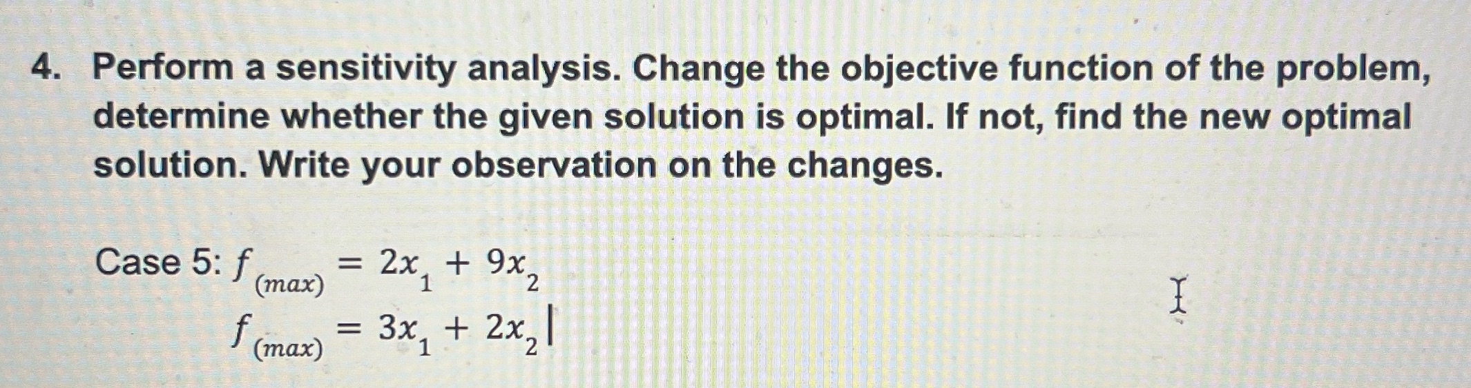 Perform a sensitivity analysis. Change the