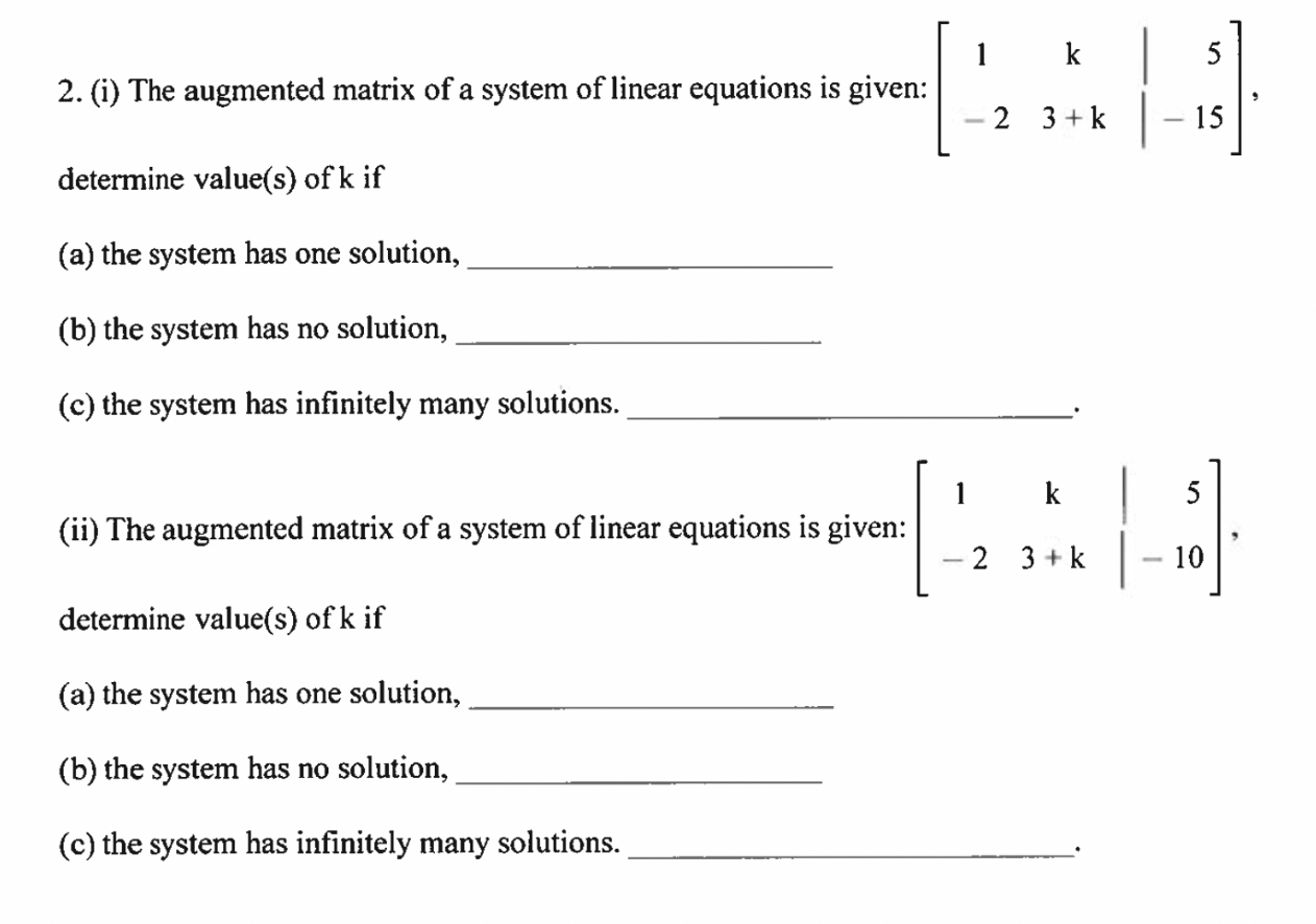 k 2. (i) The augmented matrix of a system of