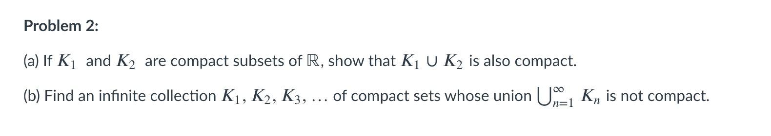 Problem 2: (a) If K1 and K2 are compact subsets