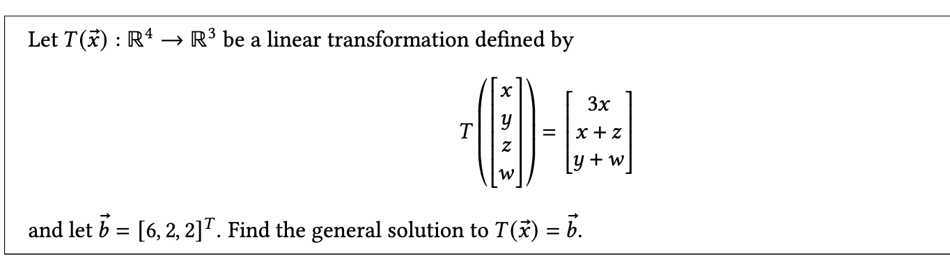Let T(x) : R4 - R3 be a linear transformation