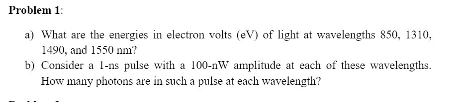 Problem 1: a) What are the energies in electron