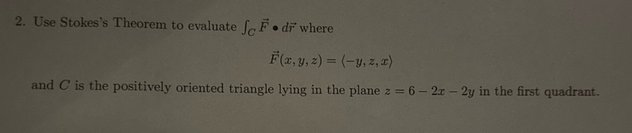 2. Use Stokes's Theorem to evaluate Jo F .