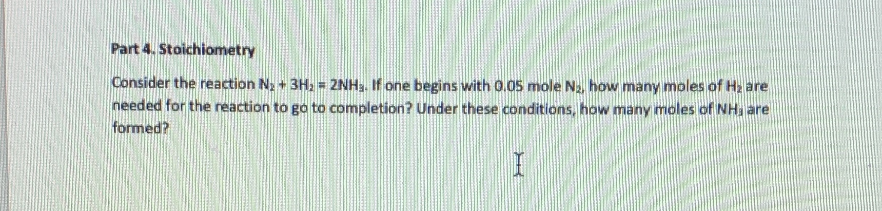 Part 4. Stoichiometry Consider the reaction N. +