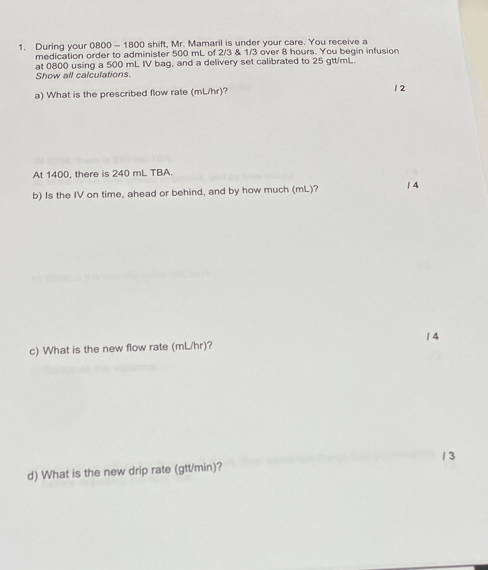 Please answer below question 1. During your 0800