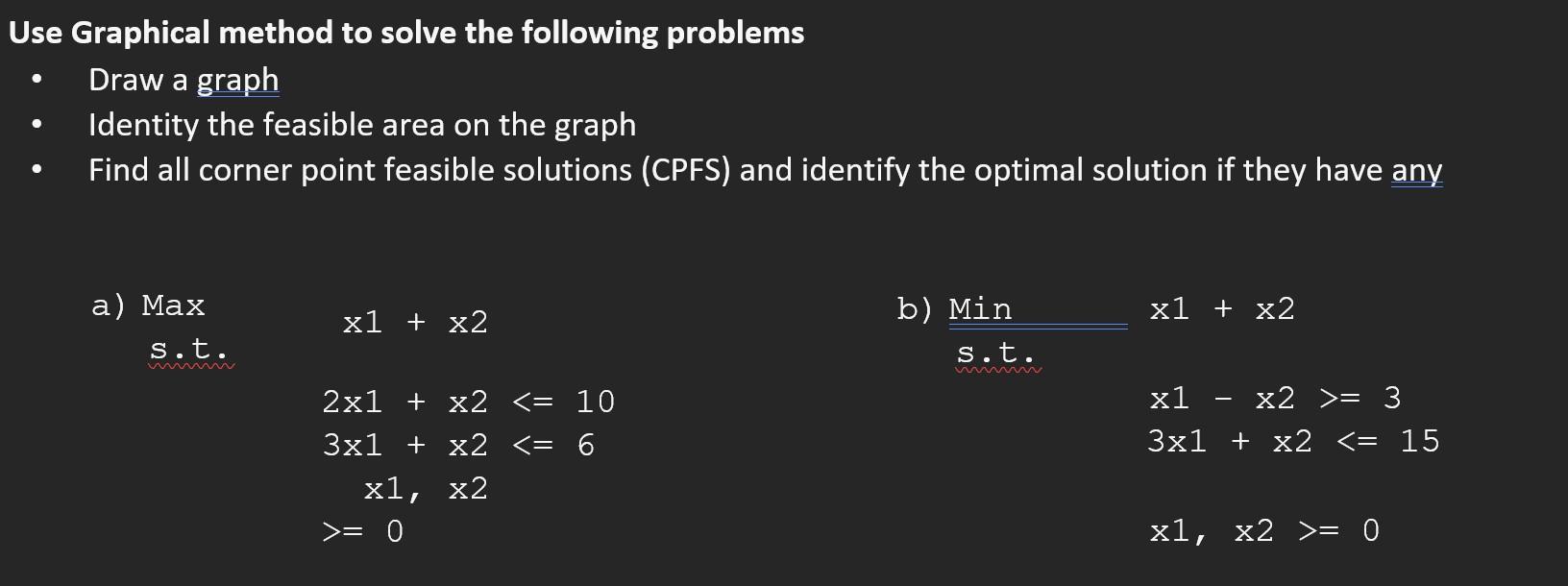 Use Graphical method to solve the following