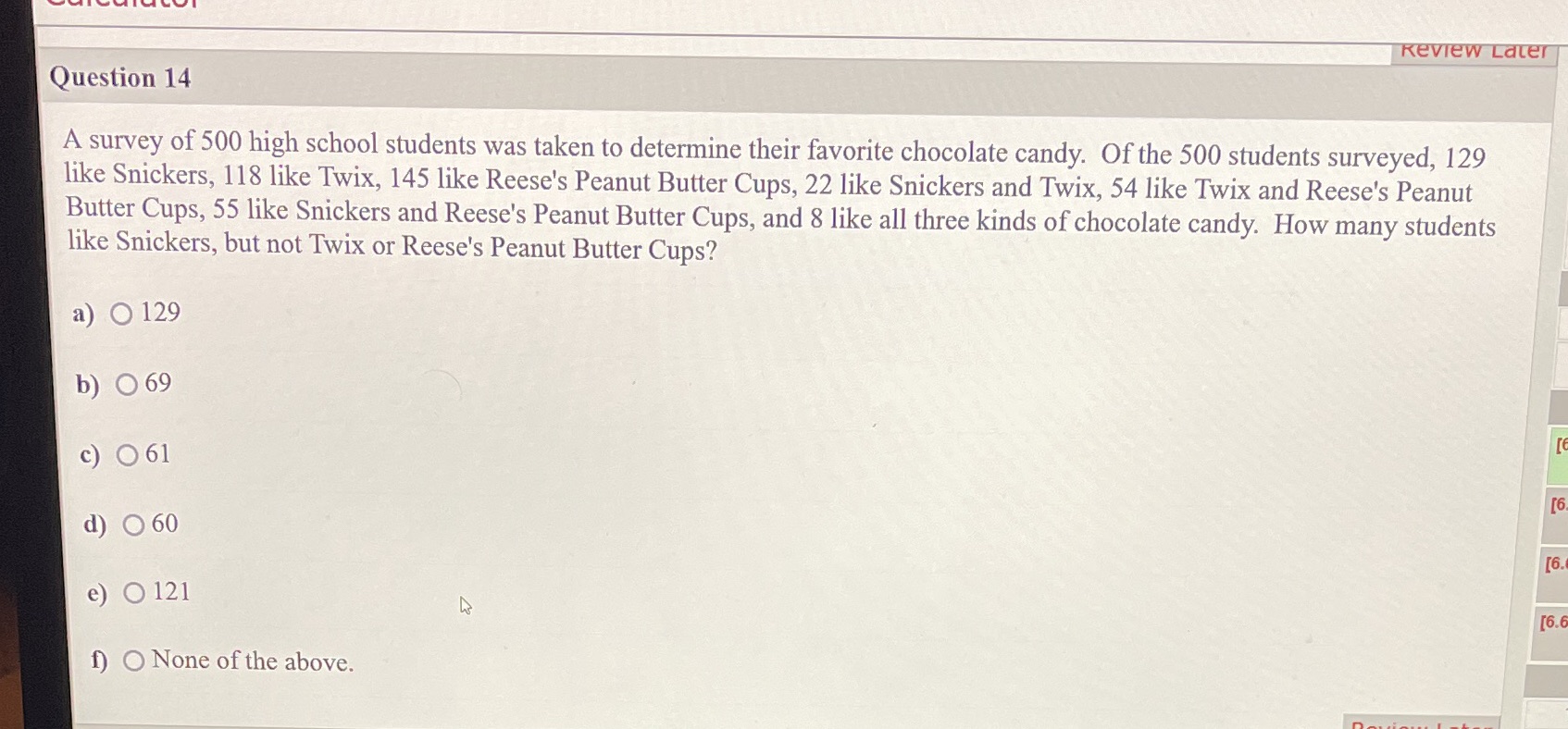 Review Later Question 14 A survey of 500 high