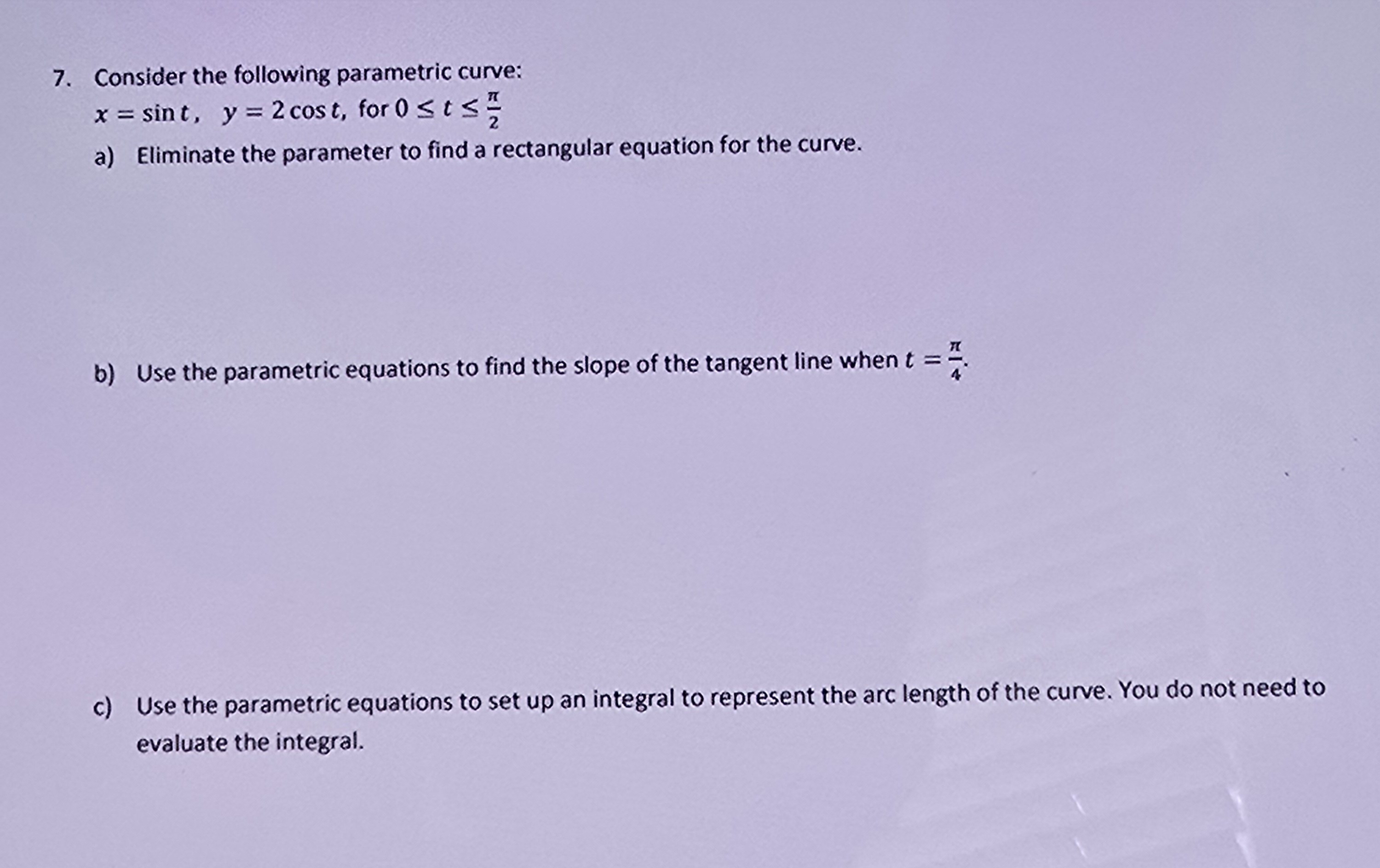 7. Consider the following parametric curve: x =
