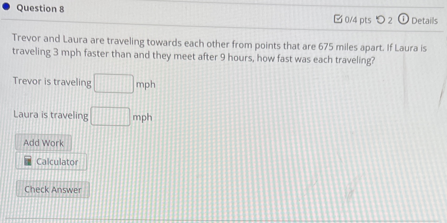 Question 8 0/4 pts ) 2 0 Details Trevor and Laura
